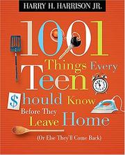 Cover of: 1001 Things Every Teen Should Know Before They Leave Home by Harry Harrison Jr.