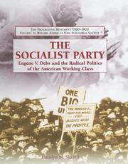 Cover of: The Socialist Party: Eugene V. Debs and the Radical Politics of the American Working Class