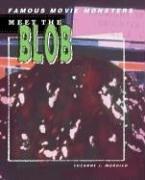 Cover of: Meet The Blob (Famous Movie Monsters)