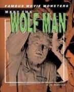 Meet The Wolf Man (Famous Movie Monsters) by R. K. Renfield