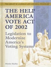 Cover of: The Help America Vote Act Of 2002: Legislation To Modernize America's Voting Systems (The Library of American Laws and Legal Principles)