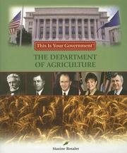 Cover of: The Department of Agriculture (This Is Your Government) by Maxine Rosaler