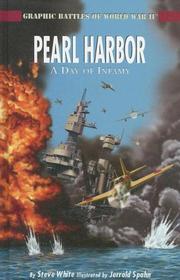 Cover of: Pearl Harbor: A Day of Infamy (Graphic Battles of World War II)