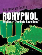 Rohypnol: Roofies - the Date-rape Drug (Drug Abuse & Society: Cost to a Nation) by Colleen Adams