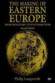 The making of Eastern Europe by Philip Longworth