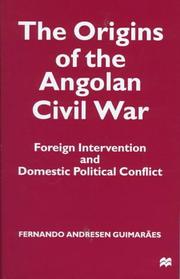 The origins of the Angolan civil war by Fernando Andresen Guimarães