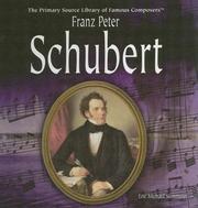 Cover of: Franz Peter Schubert (The Primary Source Library of Famous Composers) by Eric Michael Summerer