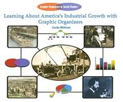 Cover of: Learning about America's industrial growth with graphic organizers