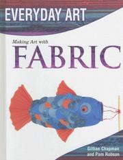 Cover of: Making Art with Fabric (Everyday Art) | Gillian Chapman