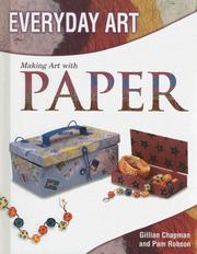 Cover of: Making Art with Paper (Everyday Art) | Gillian Chapman