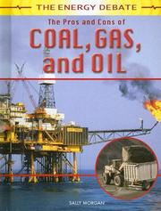 Cover of: The Pros and Cons of Coal, Gas, and Oil (The Energy Debate) by 