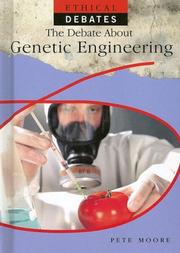 Cover of: The Debate About Genetic Engineering (Ethical Debates) by 