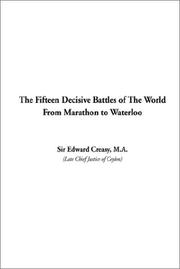 Cover of: The fifteen decisive battles of the world from Marathon to Waterloo