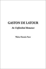 Cover of: Gaston De Latour-An Unfinished Romance by Walter Pater, Walter Pater