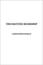 Cover of: The Haunted Bookshop by Christopher Morley, Christopher Morley