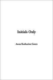 Cover of: Initials Only by Anna Katharine Green, Anna Katharine Green