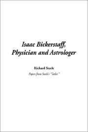 Cover of: Isaac Bickerstaff, Physician and Astrologer by Sir Richard Steele