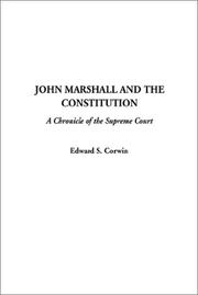 Cover of: John Marshall and the Constitution, a Chronicle of the Supreme Court by Edward S. Corwin