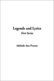 Cover of: Legends and Lyrics - First Series by Adelaide Anne Procter, Adelaide Anne Procter