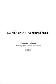 Cover of: London's Underworld by Thomas Holmes, Thomas Holmes