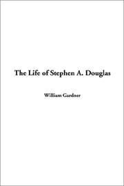 Cover of: The Life of Stephen A. Douglas