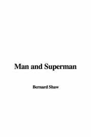 Cover of: Man and Superman by George Bernard Shaw, George Bernard Shaw