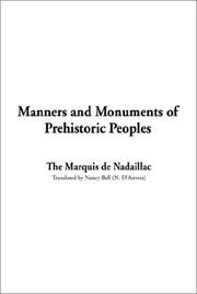 Cover of: Manners and Monuments of Prehistoric Peoples | Jean-FranГ§ois-Albert du Pouget marquis de Nadaillac