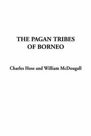 Cover of: The Pagan Tribes of Borneo