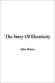 Cover of: The Story of Electricity by John Munro, John Munro