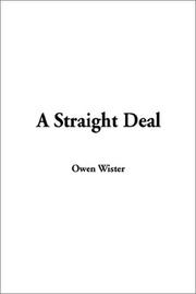 Cover of: A Straight Deal by Owen Wister, Owen Wister