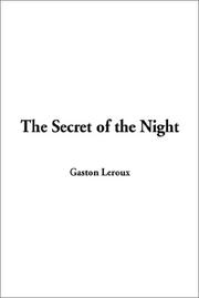 Cover of: The Secret of the Night by Gaston Leroux