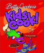 Cover of: Betty Crocker Kids Cook! by Betty Crocker, Betty Crocker