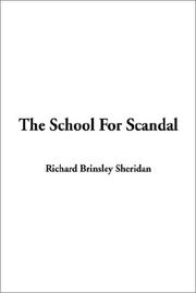 Cover of: The School for Scandal by Richard Brinsley Sheridan, Richard Brinsley Sheridan