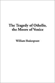 Cover of: The Tragedy of Othello, the Moore of Venice by William Shakespeare