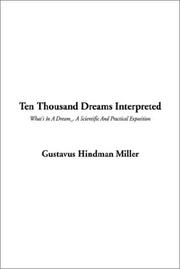 Cover of: Ten Thousand Dreams Interpreted by Gustavus Hindman Miller, Gustavus Hindman Miller