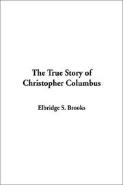 Cover of: The True Story of Christopher Columbus by Elbridge Streeter Brooks, Elbridge Streeter Brooks