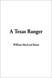 Cover of: A Texas Ranger by William MacLeod Raine, William MacLeod Raine