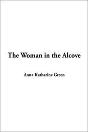 Cover of: The Woman in the Alcove | Anna Katharine Green