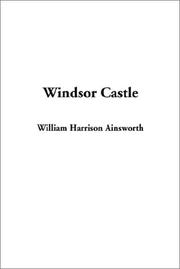 Cover of: Windsor Castle by William Harrison Ainsworth