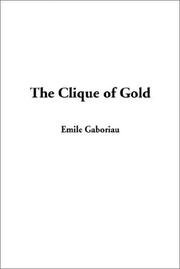 Cover of: The Clique of Gold by Émile Gaboriau