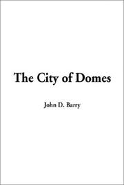 Cover of: The City of Domes by John D. Barry, John D. Barry