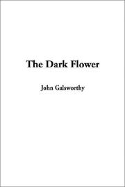 Cover of: The Dark Flower by John Galsworthy