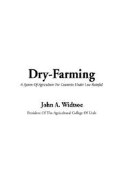 Cover of: Dry-Farming by Widtsoe, John Andreas, Widtsoe, John Andreas