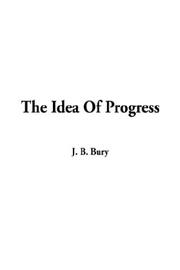 Cover of: The Idea of Progress by John Bagnell Bury