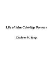 Cover of: Life of John Coleridge Patteson | Charlotte Mary Yonge