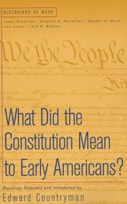 Cover of: What did the Constitution mean to early Americans? by selected and introduced by Edward Countryman ; selections by Isaac Kramni ck ... [et al.].