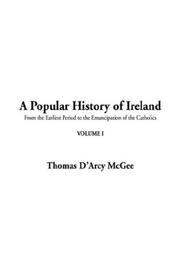 Cover of: A Popular History of Ireland by Thomas D'Arcy M'Gee, Thomas D'Arcy M'Gee