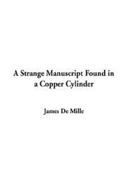 Cover of: A Strange Manuscript Found in a Copper Cylinder by James De Mille