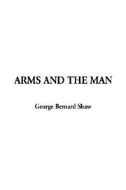 Cover of: Arms and the Man | Bernard Shaw