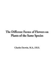 Cover of: The Different Forms of Flowers on Plants of the Same Species by Charles Darwin